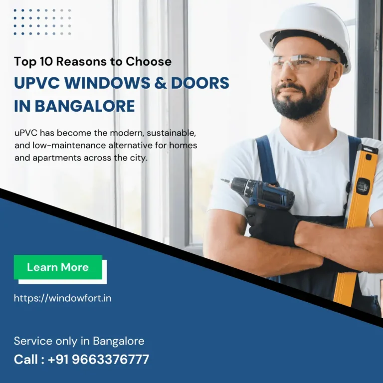 Top 10 Reasons to Choose uPVC Windows & Doors in Bangalore